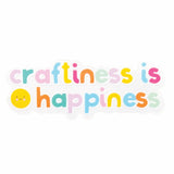 Craftiness is Happiness Sticker